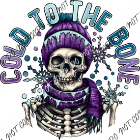 Cold to the Bone Winter Skeleton DTF Transfer